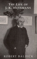 Life of J.-K. Huysmans-9781903517437