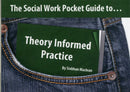 The Social Work Pocket Guide to...Theory Informed Practice-9781903575765