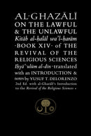 Al-Ghazali on the Lawful and the Unlawful : Book XIV of the Revival of the Religious Sciences-9781903682241