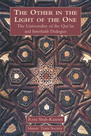 The Other in the Light of the One : The Universality of the Qur'an and Interfaith Dialogue-9781903682470