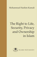 The Right to Life, Security, Privacy and Ownership in Islam-9781903682555