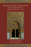 Qur''an and the Prophet in the Writings of Shaykh Ahmad al-Alawi