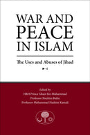 War and Peace in Islam : The Uses and Abuses of Jihad-9781903682838