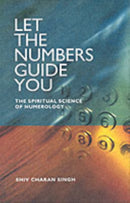 Let the Numbers Guide You : The Spiritual Science of Numerology-9781903816646