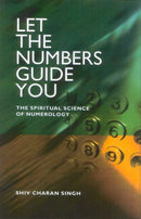 Let the Numbers Guide You – The spiritual science of Numerology