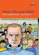 What's Worrying Eddie? : Sam's Football Stories - Set B, Book 4-9781903853313