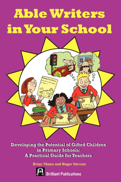 Able Writers in your School : Developing the Potential of Gifted Children in Primary Schools - A Practical Guide for Teachers-9781903853993