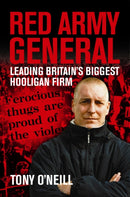 Red Army General : Leading Britain's Biggest Hooligan Firm-9781903854457