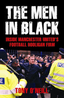 The Men In Black : Inside Manchester United's Football Hooligan Firm-9781903854525