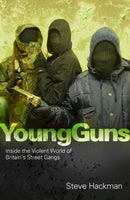 Young Guns : Inside the Violent World of Britain's Street Gangs-9781903854921