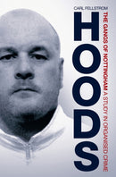 Hoods : The Gangs of Nottingham: A Study in Organised Crime-9781903854945