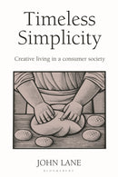 Timeless Simplicity : Creative Living in a Consumer Society-9781903998007