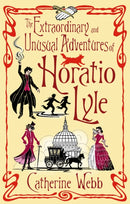 The Extraordinary & Unusual Adventures of Horatio Lyle : Number 1 in series-9781904233619
