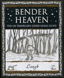 Bender Heaven: The UK Traveller's Good Home Guide-9781904263692