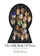 The Little Book of Prison : A Beginners Guide-9781904380832