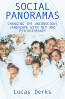 Social Panoramas : Changing the Unconscious Landscape with NLP and Psychotherapy-9781904424031