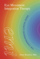 Eye Movement Integration Therapy : The Comprehensive Clinical Guide-9781904424154