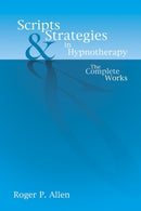 Scripts & Strategies in Hypnotherapy : The Complete Works-9781904424215
