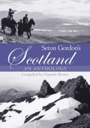 Seton Gordon's Scotland : An Anthology-9781904445739