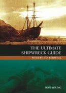 The Ultimate Shipwreck Guide : Whitby to Berwick-9781904445890