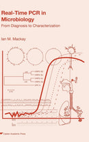 Real-time PCR in Microbiology : From Diagnosis to Characterization-9781904455189