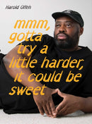 Harold Offeh: Mmm, Gotta Try a Little Harder, It Could Be Sweet-9781904561699