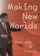 Making New Worlds : Li Yuan-chia & Friends-9781904561781