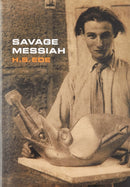 Savage Messiah : A biography of the sculptor Henri Gaudier-Brzeska-9781904561804