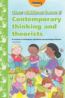 How Children Learn : Contemporary Thinking and Theorists 3-9781904575887