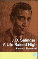 J. D. Salinger : A Life Raised High-9781904590231