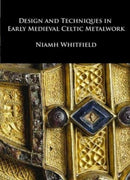 Design and Techniques in Early Medieval Celtic Metalwork-9781904597339