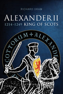 Alexander II : King of Scots 1214-1249-9781904607922
