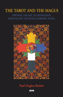 Tarot and the Magus : Opening the Key to Divination, Magick and the Holy Guardian Angel-9781904658023