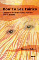 How to See Fairies : Discover your Psychic Powers in Six Weeks-9781904658375