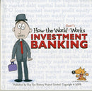 How the World Really Works : Investment Banking-9781904711117