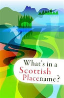 What's in a Scottish Placename?-9781904737391