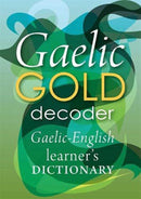 Gaelic Gold Decoder : Gaelic-English Learner's Dictionary-9781904737582