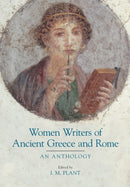 Women Writers of Ancient Greece and Rome : An Anthology-9781904768029
