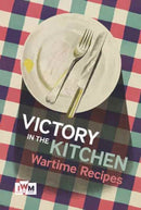 Victory is in the Kitchen: Wartime Recipes-9781904897460