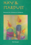 Hay and Stardust : Resources for Christmas to Candlemas-9781905010004