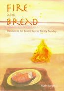 Fire and Bread : Resources for Eastertide-9781905010301