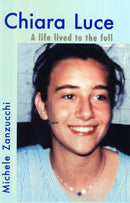 Chiara Luce : A Life Lived to the Full-9781905039234