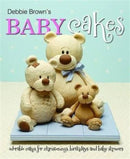 Debbie Brown's Baby Cakes : Adorable Cakes for Christenings, Birthdays and Baby Showers-9781905113286