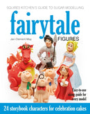 Squires Kitchen's Guide to Sugar Modelling: Fairytale Figures : 24 Storybook Characters for Celebration Cakes-9781905113545