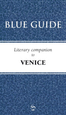 Blue Guide Literary Companion to Venice
