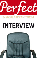 The Perfect Interview : All you need to get it right the first time-9781905211746