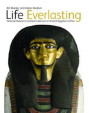 Life Everlasting : The National Museums Scotland Collection of Ancient Egyptian Coffins-9781905267170