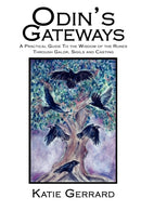 Odin's Gateways : A Practical Guide to the Wisdom of the Runes, Through Galdr, Sigils and Casting-9781905297313