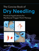 The Concise Book of Dry Needling : Practical Applications for Myofascial Trigger Point Therapy-9781905367672