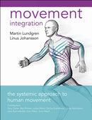 Movement Integration : The Systemic Approach to Human Movement-9781905367955